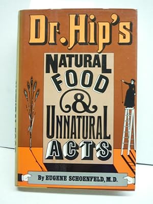 Dr. Hip's natural food & unnatural acts