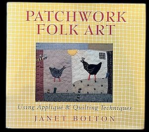 Seller image for Patchwork Folk Art: Using Appliqu & Quilting Techniques for sale by The Glass Key