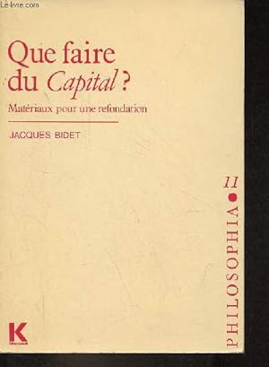 Bild des Verkufers fr Que faire du Capital ? Matriaux pour une refondation - Collection Philosophia n11. zum Verkauf von Le-Livre