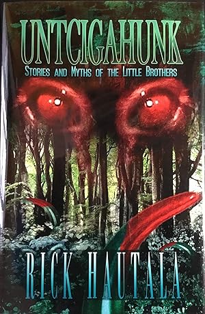 UNTCIGAHUNK : Stories and Myths of the Little Brothers (Signed & Numbered Ltd. Edition)
