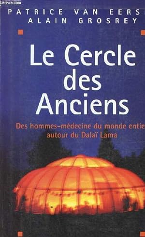 Seller image for Le cercle des anciens - Des hommes-mdecine du monde entier autour du Dala Lama. for sale by Le-Livre