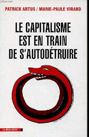 Image du vendeur pour Le capitalisme est en train de s'autodtruire. mis en vente par Le-Livre