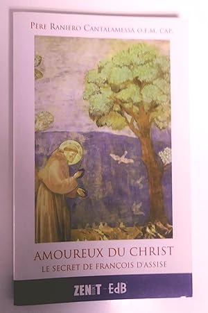 Immagine del venditore per Amoureux du Christ: Le secret de Franois d'Assise venduto da Livresse