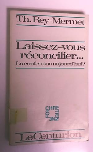 Laissez-vous réconcilier - La confession aujourd'hui