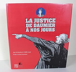 Seller image for La justice, de Daumier  nos jours: Exposition, 17 octobre 1999-30 janvier 2000, Centre d'art Jacques-Henri Lartigue, L'Isle-Adam for sale by Peak Dragon Bookshop 39 Dale Rd Matlock