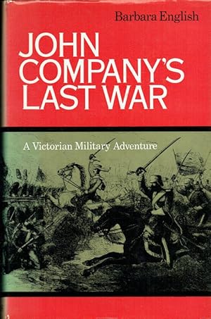 Seller image for JOHN COMPANY'S LAST WAR : A VICTORIAN MILITARY ADVENTURE for sale by Paul Meekins Military & History Books