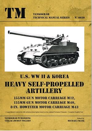 Seller image for US WWII & KOREA HEAVY SELF-PROPELLED ARTILLERY for sale by Paul Meekins Military & History Books