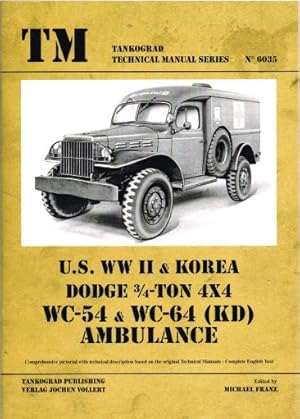 Seller image for US WWII & KOREA DODGE 3/4-TON 4X4 WC-54 & WC-64 (KD) AMBULANCE for sale by Paul Meekins Military & History Books