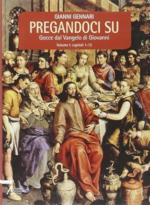 Immagine del venditore per Pregandoci Su. Gocce Dal Vangelo Di Giovanni. Vol. 1 venduto da Piazza del Libro