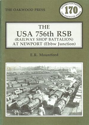 Seller image for THE USA 756TH RSB (RAILWAY SHOP BATTALION) AT NEWPORT (EBBW JUNCTION) for sale by Paul Meekins Military & History Books
