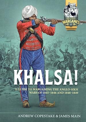 Seller image for KHALSA! : A GUIDE TO WARGAMING THE ANGLO-SIKH WARS OF 1845-1846 AND 1848-1849 for sale by Paul Meekins Military & History Books