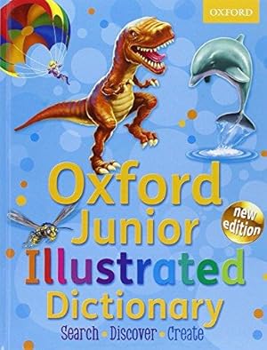Seller image for Oxford Junior Illustrated Dictionary: Accessible, fun and colourful, for children aged 7+ for sale by WeBuyBooks