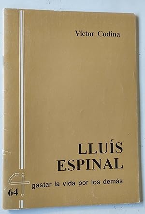 Seller image for Llus Espinal, gastar la vida por los dems for sale by Librera Salvalibros Express