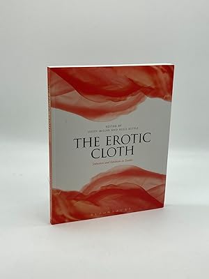 Bild des Verkufers fr The Erotic Cloth Seduction and Fetishism in Textiles zum Verkauf von True Oak Books