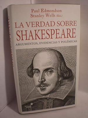 Seller image for La verdad sobre Shakespeare. Argumentos, evidencias y polmicas for sale by Librera Antonio Azorn