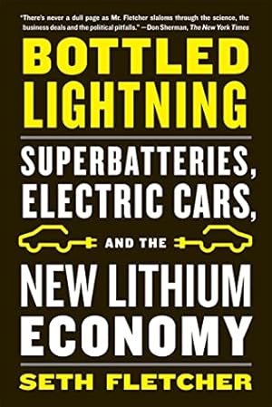 Imagen del vendedor de BOTTLED LIGHTNING: Superbatteries, Electric Cars, and the New Lithium Economy a la venta por WeBuyBooks