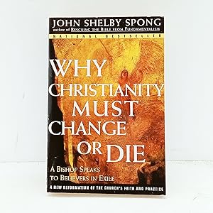 Seller image for Why Christianity Must Change or Die: A Bishop Speaks to Believers In Exile for sale by Cat On The Shelf