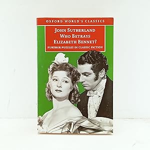 Immagine del venditore per Who Betrays Elizabeth Bennet?: Further Puzzles in Classic Fiction (Oxford Worlds Classics) venduto da Cat On The Shelf