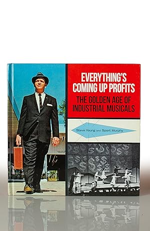 Imagen del vendedor de Everything's Coming Up Profits: The Golden Age of Industrial Musicals a la venta por This Old Book, Inc