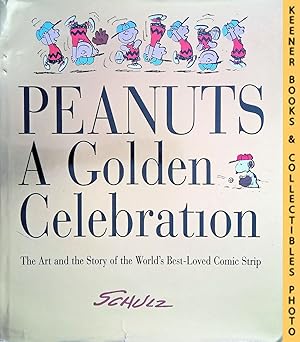 Seller image for Peanuts A Golden Celebration : The Art and the Story of the World's Best-Loved Comic Strip for sale by Keener Books (Member IOBA)