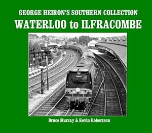 Bild des Verkufers fr George Heiron's Southern Collection: Waterloo to Ilfracombe zum Verkauf von WeBuyBooks