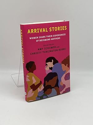 Seller image for Arrival Stories Women Share Their Experiences of Becoming Mothers for sale by True Oak Books
