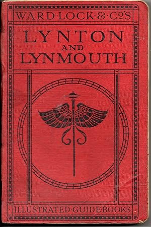 A Pictorial and Descriptive Guide to Lynton, Lynmouth, Exmoor, Minehead and the Land of "Lorna Do...