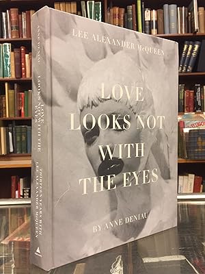 Image du vendeur pour Love Looks Not with the Eyes: Thirteen Years with Lee Alexander McQueen mis en vente par Moe's Books