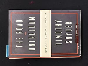 Bild des Verkufers fr The Road to Unfreedom: Russia, Europe, America zum Verkauf von George Strange's Bookmart