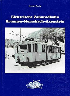 Immagine del venditore per Elektrische Zahnradbahn Brunnen-Morschach- Axenstein. venduto da Antiquariat Bernhardt