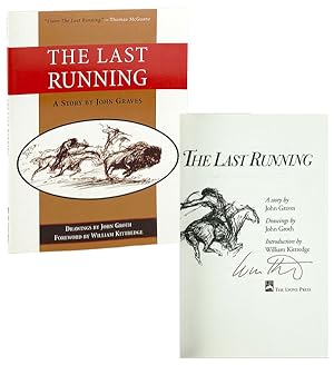Bild des Verkufers fr The Last Running: A Story by John Graves [Signed by Kittredge] zum Verkauf von Capitol Hill Books, ABAA