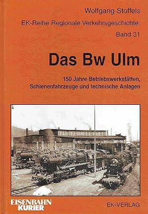 Bild des Verkufers fr Das BW Ulm: 150 Jahre Betriebswerksttten, Schienenfahrzeuge und technische Anlagen (Regionale Verkehrsgeschichte). zum Verkauf von Antiquariat Bernhardt