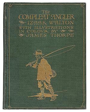 The Compleat Angler or the Contemplative Man's Recreation: Being a Discourse of Fish & Fishing No...