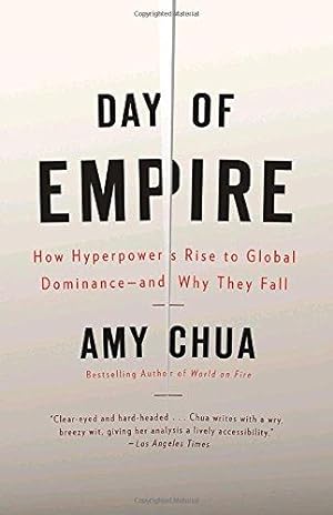 Bild des Verkufers fr Day of Empire: How Hyperpowers Rise to Global Dominance--And Why They Fall zum Verkauf von WeBuyBooks