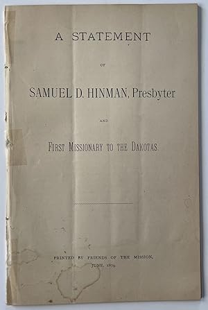 A Statement of Samuel D. Hinman, Presbyter and First Missionary to the Dakotas