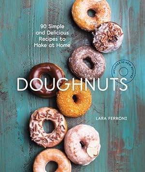 Bild des Verkufers fr Doughnuts : 90 Simple and Delicious Recipes to Make at Home zum Verkauf von GreatBookPrices