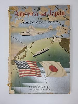 America and Japan in Amity and Trade: Being a Special Edition of Japan Today and Tomorrow