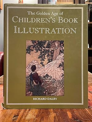Immagine del venditore per The Golden Age of Children's Book Illustration [FIRST EDITION] venduto da Uncharted Books