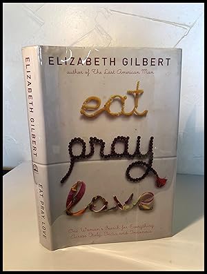 Seller image for Eat Pray Love - SIGNED for sale by James Graham, Bookseller, ABAA
