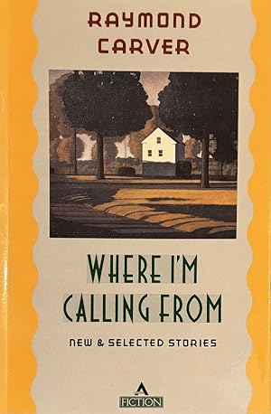 Where I'm Calling from: New and Selected Stories