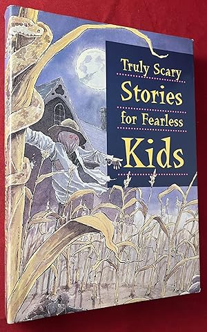 Truly Scary Stories for Fearless Kids