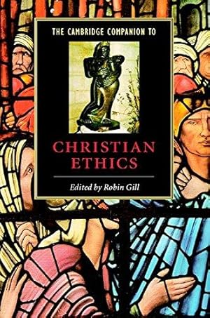 Seller image for The Cambridge Companion to Christian Ethics (Cambridge Companions to Religion) for sale by WeBuyBooks