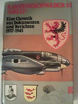 Seller image for Kampfgeschwader 55 "Greif'. Eine Chronik aus Dokumenten und Berichten 1937-1945 for sale by ANTIQUARIAT FRDEBUCH Inh.Michael Simon