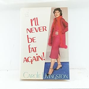 Seller image for Ill never be fat again for sale by Cat On The Shelf