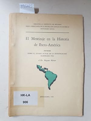 El Mestizaje en la Historia de Ibero-America: informe sobre el estado actual de la investigation ...