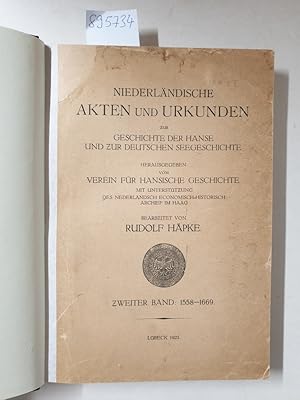 Bild des Verkufers fr Niederlndische Akten und Urkunden zur Geschichte der Hanse und zur deutschen Seegeschichte: Zweiter Band : 1558-1669 : zum Verkauf von Versand-Antiquariat Konrad von Agris e.K.