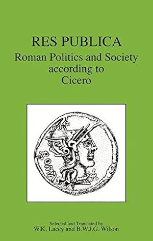 Imagen del vendedor de Res Publica: Roman Politics and Society According to Cicero a la venta por WeBuyBooks