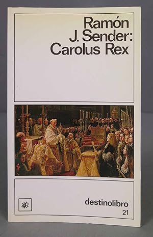 Seller image for Carolus Rex. Ramn J. Sender. 1989 for sale by EL DESVAN ANTIGEDADES
