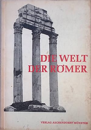 Seller image for Die Welt der Rmer : Ein Hilfsbuch f. Schler u. Studierende. for sale by books4less (Versandantiquariat Petra Gros GmbH & Co. KG)