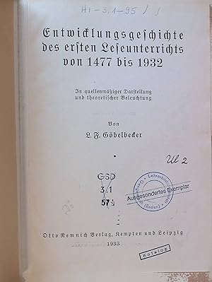 Imagen del vendedor de Entwicklungsgeschichte des ersten Leseunterrichts von 1477 bis 1932 : In quellenmssiger Darst. u. theoret. Beleuchtung. a la venta por books4less (Versandantiquariat Petra Gros GmbH & Co. KG)